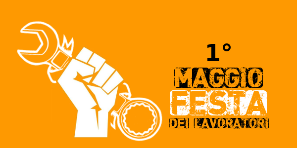 1 Maggio CHIUSO – Manifestiamo
